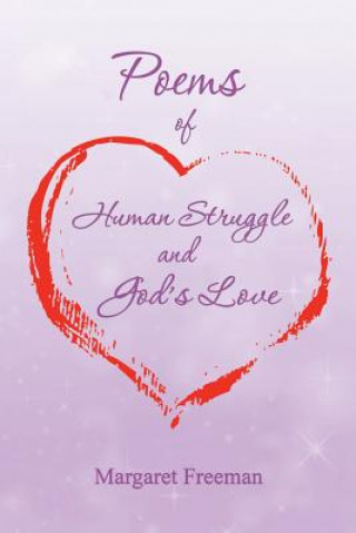 Kniha Poems of Human Struggle and God's Love Margaret Freeman