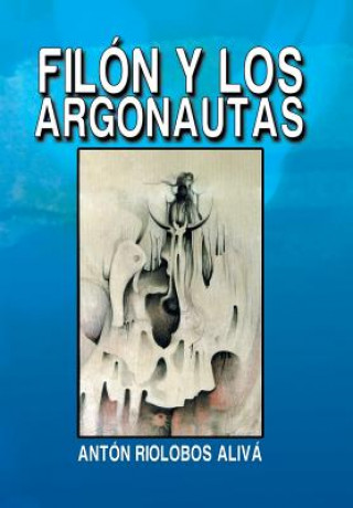 Könyv Filon y Los Argonautas Anton Riolobos Aliva