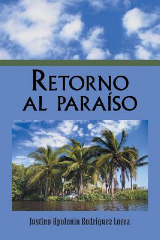 Książka Retorno al paraiso Justino Apolonio Rodriguez Loera