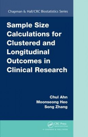 Kniha Sample Size Calculations for Clustered and Longitudinal Outcomes in Clinical Research Mimi Kim