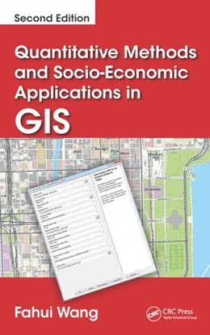 Könyv Quantitative Methods and Socio-Economic Applications in GIS Fahui Wang