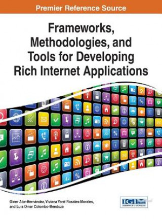 Knjiga Frameworks, Methodologies, and Tools for Developing Rich Internet Applications Luis Omar Colombo-Mendoza