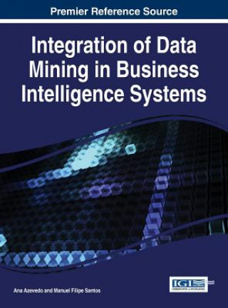Carte Integration of Data Mining in Business Intelligence Systems Ana Azavedo