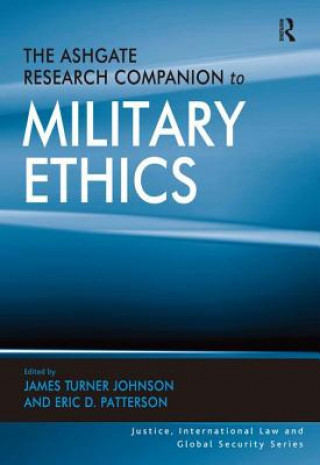 Kniha Ashgate Research Companion to Military Ethics James Turner Johnson