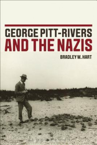 Kniha George Pitt-Rivers and the Nazis HART BRADLEY W
