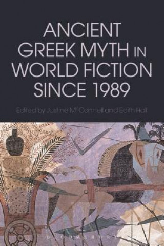 Könyv Ancient Greek Myth in World Fiction since 1989 HALL EDITH