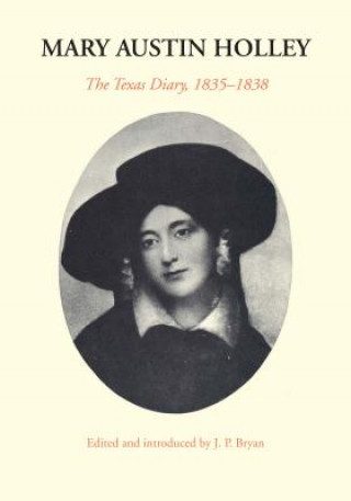 Książka Mary Austin Holley: The Texas Diary, 1835-1838 Mary Austin Holley