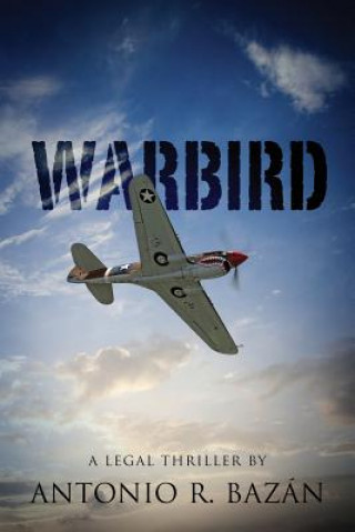 Knjiga Warbird Antonio R Bazan