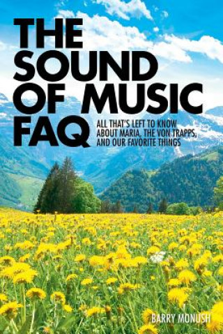 Könyv Sound of Music FAQ Barry Monush