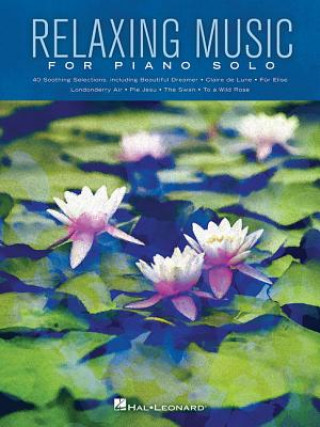 Carte Relaxing Music for Piano Solo Hal Leonard Publishing Corporation