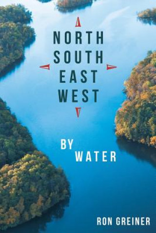 Carte North, South, East, West by Water Ron Greiner