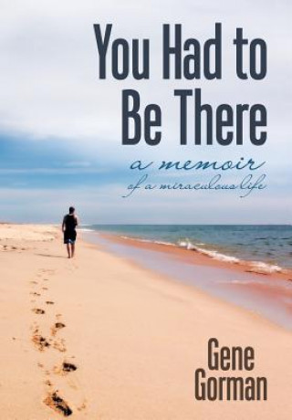 Boek You Had to Be There GENE GORMAN
