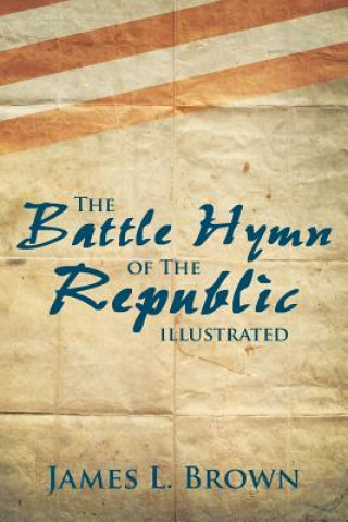 Kniha Battle Hymn of the Republic Illustrated JAMES L. BROWN