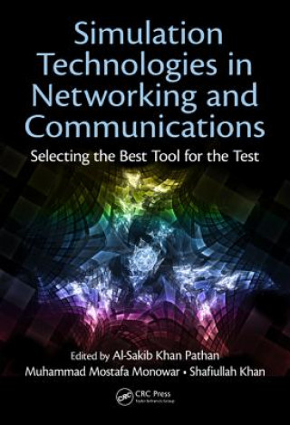 Kniha Simulation Technologies in Networking and Communications Al-Sakib Khan Pathan