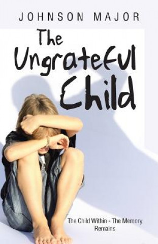 Книга Ungrateful Child Johnson Major