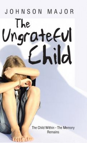 Книга Ungrateful Child Johnson Major