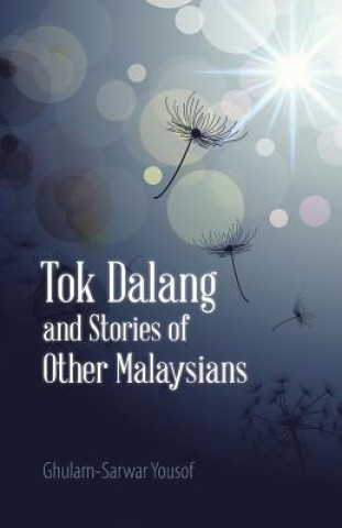 Książka Tok Dalang and Stories of Other Malaysians Lecturer in Performing Arts Ghulam-Sarwar (Universiti Sains Malaysia) Yousof