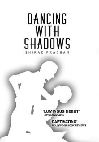 Kniha Dancing with Shadows Shiraz Pradhan