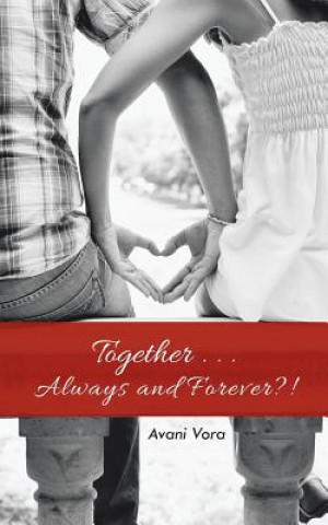 Carte Together . . . Always and Forever?! Avani Vora