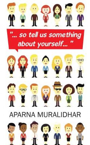 Könyv ... So Tell Us Something about Yourself... Aparna Muralidhar