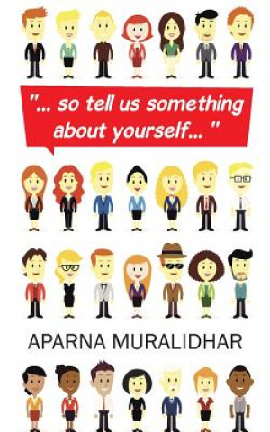 Kniha ... So Tell Us Something about Yourself... Aparna Muralidhar