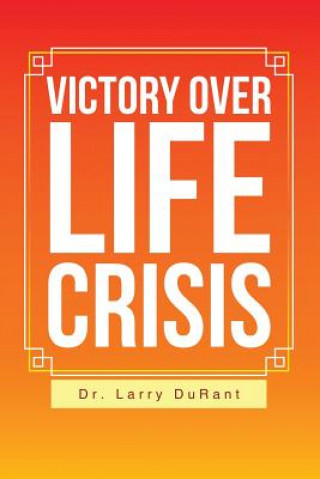 Carte Victory Over Life Crisis Dr Larry Durant