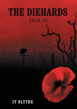 Livro Diehards 1914-16 JT BLYTHE