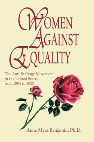 Könyv Women Against Equality Ph D Anne Myra Benjamin