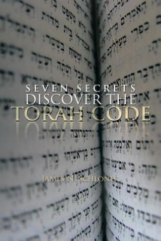 Knjiga Seven Secrets Discover the Torah Code James N Schloner