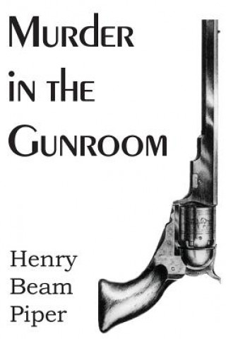 Kniha Murder in the Gunroom Henry Beam Piper