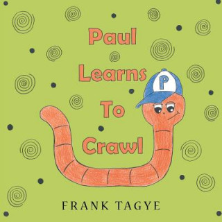 Книга Paul Learns to Crawl Frank Tagye