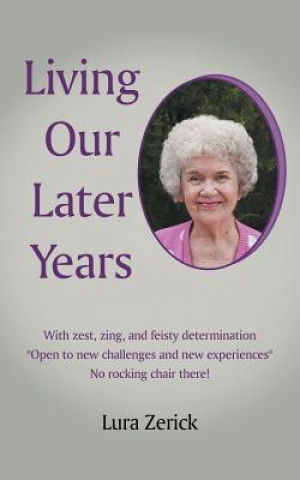 Kniha Living Our Later Years Lura Zerick
