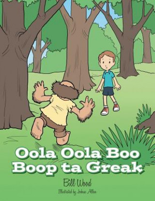Kniha Oola Oola Boo Boop Ta Greak Bill Wood