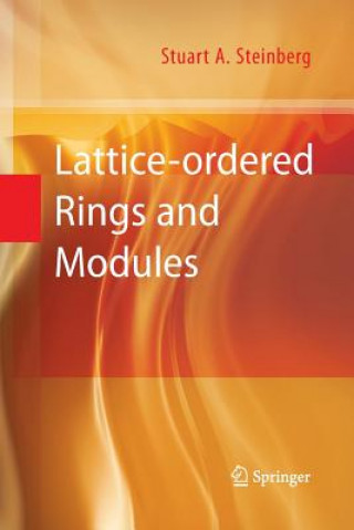 Kniha Lattice-ordered Rings and Modules Stuart a Steinberg