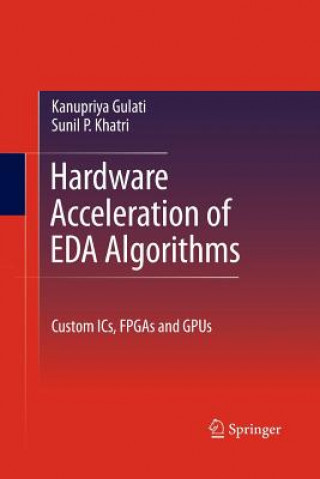 Könyv Hardware Acceleration of EDA Algorithms Kanupriya Gulati