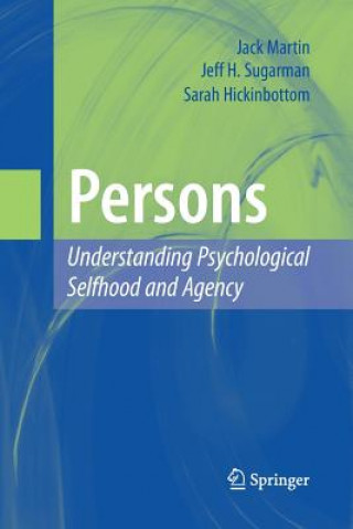 Kniha Persons: Understanding Psychological Selfhood and Agency Sarah Hickinbottom