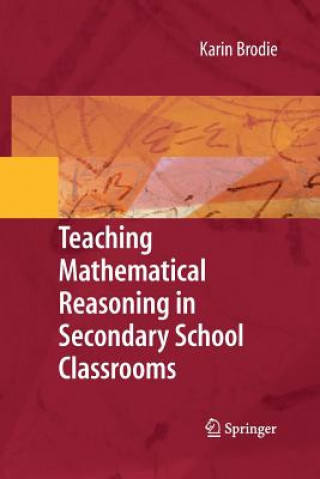 Carte Teaching Mathematical Reasoning in Secondary School Classrooms Karin Brodie