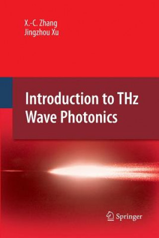 Carte Introduction to THz Wave Photonics Jingzhou Xu