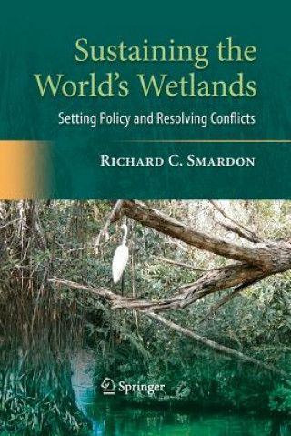 Книга Sustaining the World's Wetlands Richard Smardon