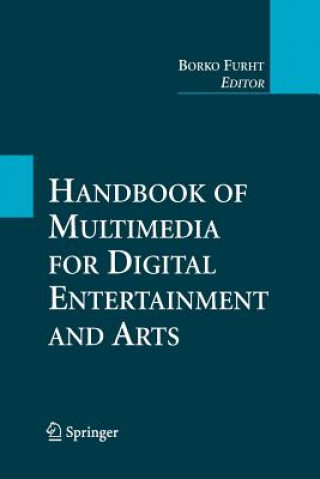 Книга Handbook of Multimedia for Digital Entertainment and Arts Borko Furht