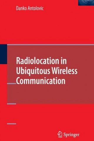 Kniha Radiolocation in Ubiquitous Wireless Communication Danko Antolovic