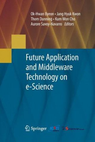 Book Future Application and Middleware Technology on e-Science Ok-Hwan Byeon