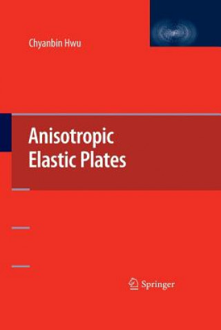Книга Anisotropic Elastic Plates Chyanbin Hwu
