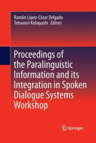 Carte Proceedings of the Paralinguistic Information and its Integration in Spoken Dialogue Systems Workshop Ramón López-Cózar Delgado