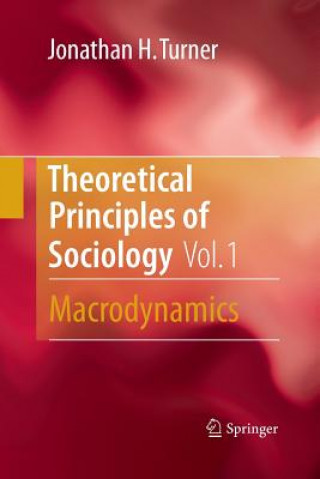 Kniha Theoretical Principles of Sociology, Volume 1 Jonathan H. Turner