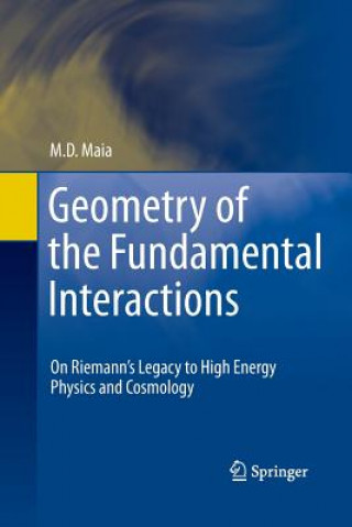 Carte Geometry of the Fundamental Interactions M D Maia