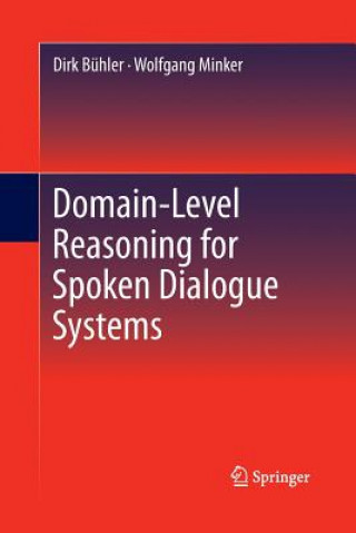 Kniha Domain-Level Reasoning for Spoken Dialogue Systems Wolfgang Minker