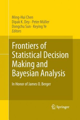 Könyv Frontiers of Statistical Decision Making and Bayesian Analysis Ming-Hui Chen