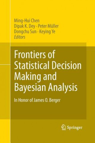 Knjiga Frontiers of Statistical Decision Making and Bayesian Analysis Ming-Hui Chen