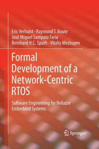 Kniha Formal Development of a Network-Centric RTOS Jose Miguel Sampaio Faria